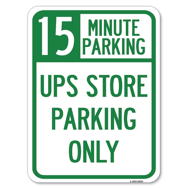 Signmission 15 Minutes Parking-Ups Store Parking Heavy-Gauge Alum Rust Proof Parking, 18" x 24", A-1824-24592 A-1824-24592 - main
